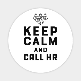 Human Resources - Keep Calm and call hr Magnet